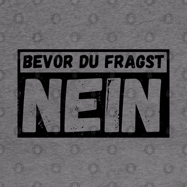 bevor du fragst nein  funny saying lustige Sprüche by Gaming champion